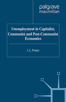 E-Book (pdf) Unemployment in Capitalist, Communist and Post-Communist Economies von J. Porket