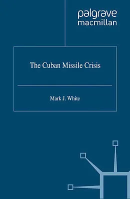 E-Book (pdf) The Cuban Missile Crisis von M. White