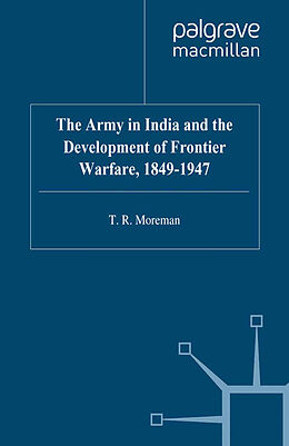 eBook (pdf) The Army in India and the Development of Frontier Warfare, 1849-1947 de T. Moreman