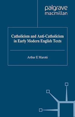 E-Book (pdf) Catholicism and Anti-Catholicism in Early Modern English Texts von 