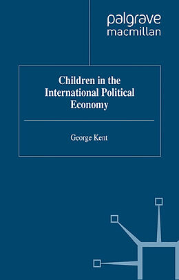 E-Book (pdf) Children in the International Political Economy von G. Kent