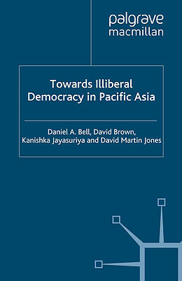E-Book (pdf) Towards Illiberal Democracy von D. Bell, D. Brown, K. Jayasuriya