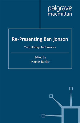 E-Book (pdf) Re-Presenting Ben Jonson von Martin Butler
