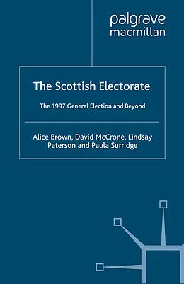 E-Book (pdf) The Scottish Electorate von A. Brown, D. Mccrone, L. Paterson