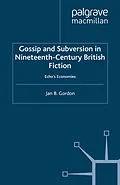 E-Book (pdf) Gossip and Subversion in Nineteenth-Century British Fiction von J. Gordon