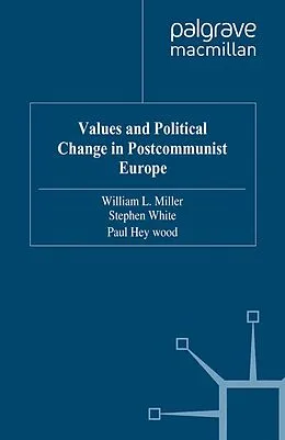 E-Book (pdf) Values and Political Change in Postcommunist Europe von W. Miller, S. White, P. Heywood