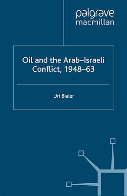 eBook (pdf) Oil and the Arab-Israeli Conflict, 1948-1963 de U. Bialer