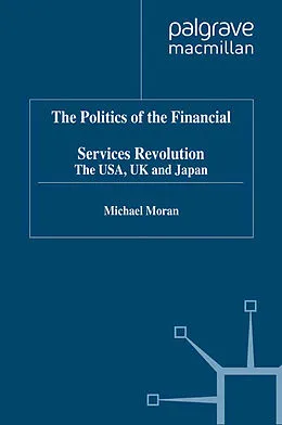 E-Book (pdf) The Politics of the Financial Services Revolution von M. Moran