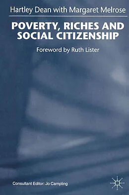 E-Book (pdf) Poverty, Riches and Social Citizenship von Margaret Melrose, H. Dean