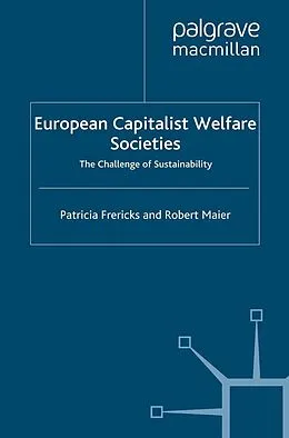 E-Book (pdf) European Capitalist Welfare Societies von P. Frericks, R. Maier