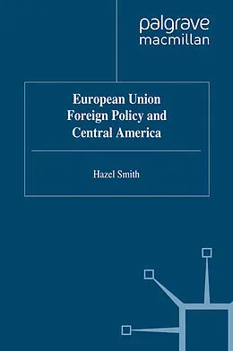 E-Book (pdf) European Union Foreign Policy and Central America von H. Smith