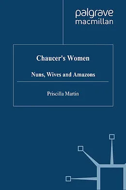 E-Book (pdf) Chaucer's Women: Nuns, Wives and Amazons von P. Martin