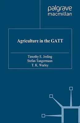 E-Book (pdf) Agriculture in the GATT von T. Josling, S. Tangermann, K. Warley