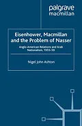 E-Book (pdf) Eisenhower, Macmillan and the Problem of Nasser von N. Ashton