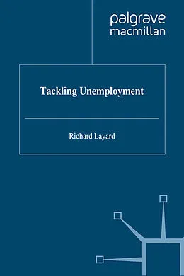 E-Book (pdf) Tackling Unemployment von Richard Layard