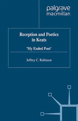 E-Book (pdf) Reception and Poetics in Keats von J. Robinson