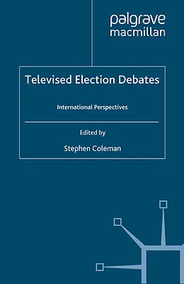 E-Book (pdf) Televised Election Debates von S. Coleman