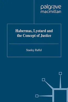 E-Book (pdf) Habermas, Lyotard and the Concept of Justice von S. Raffel