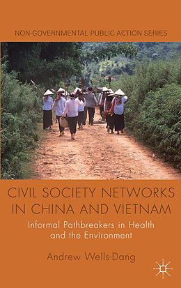 Fester Einband Civil Society Networks in China and Vietnam von A. Wells-Dang