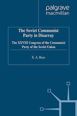 E-Book (pdf) The Soviet Communist Party in Disarray von E. Rees, Kenneth A. Loparo