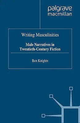 E-Book (pdf) Writing Masculinities von Ben Knights