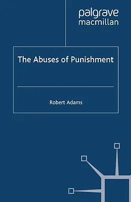 E-Book (pdf) The Abuses of Punishment von R. Adams