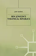 E-Book (pdf) Ben Jonson's Theatrical Republics von J. Sanders
