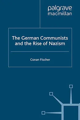 E-Book (pdf) The German Communists and the Rise of Nazism von C. Fischer