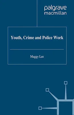 E-Book (pdf) Youth, Crime and Policework von M. Lee