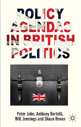 Livre Relié Policy Agendas in British Politics de P. John, A. Bertelli, W. Jennings