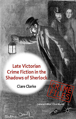 Fester Einband Late Victorian Crime Fiction in the Shadows of Sherlock von C. Clarke