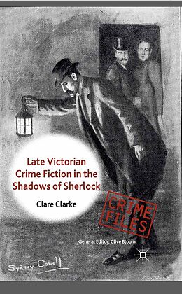 E-Book (pdf) Late Victorian Crime Fiction in the Shadows of Sherlock von C. Clarke