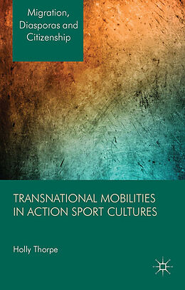 Fester Einband Transnational Mobilities in Action Sport Cultures von H. Thorpe