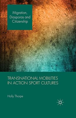 E-Book (pdf) Transnational Mobilities in Action Sport Cultures von H. Thorpe