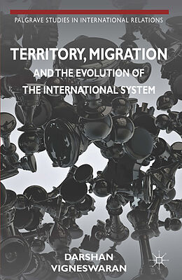 Fester Einband Territory, Migration and the Evolution of the International System von D. Vigneswaran