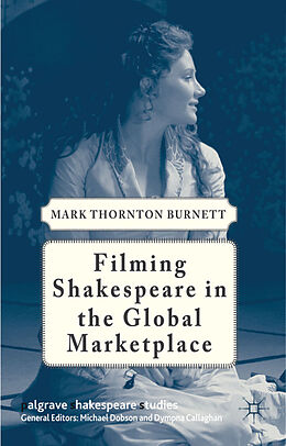 Kartonierter Einband Filming Shakespeare in the Global Marketplace von M. Burnett
