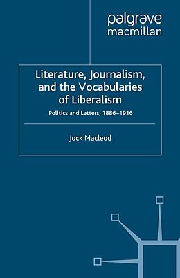 E-Book (pdf) Literature, Journalism, and the Vocabularies of Liberalism von J. Macleod