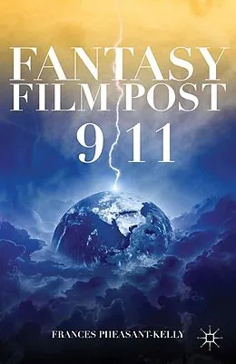 E-Book (pdf) Fantasy Film Post 9/11 von F. Pheasant-Kelly