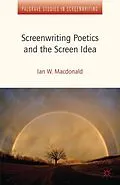 E-Book (pdf) Screenwriting Poetics and the Screen Idea von I. Macdonald, Ian W. Macdonald