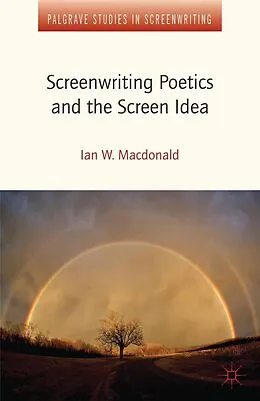 E-Book (pdf) Screenwriting Poetics and the Screen Idea von I. Macdonald, Ian W. Macdonald