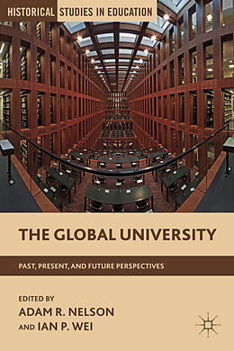 Fester Einband The Global University von Adam R. Wei, Ian P. Nelson