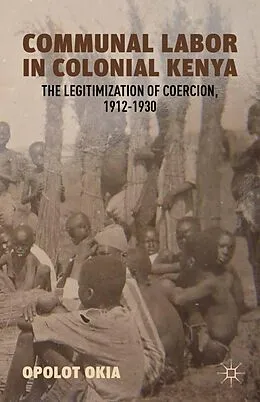 E-Book (pdf) Communal Labor in Colonial Kenya von O. Okia