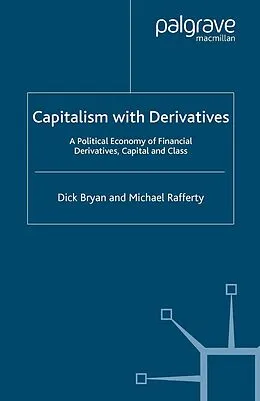E-Book (pdf) Capitalism With Derivatives von D. Bryan, M. Rafferty