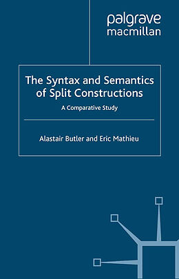 E-Book (pdf) The Syntax and Semantics of Split Constructions von A. Butler, E. Mathieu