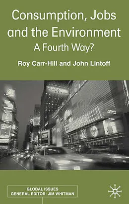 E-Book (pdf) Consumption, Jobs and the Environment von R. Carr-Hill, J. Lintott