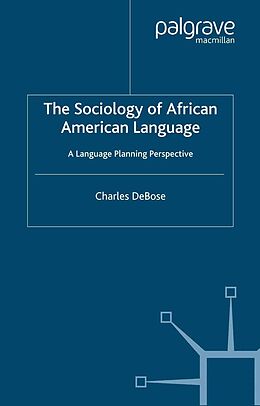 E-Book (pdf) The Sociology of African American Language von C. Debose