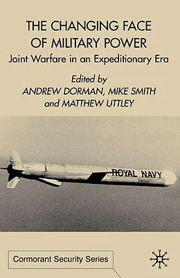 E-Book (pdf) The Changing Face of Military Power von A. Dorman, M. Smith, M. Uttley