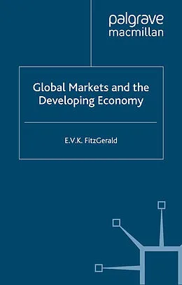 E-Book (pdf) Global Markets and the Developing Economy von V. Fitzgerald