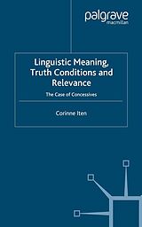 eBook (pdf) Linguistic Meaning, Truth Conditions and Relevance de C. Iten