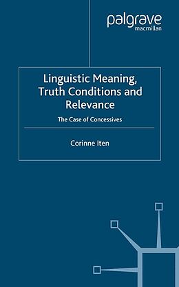 E-Book (pdf) Linguistic Meaning, Truth Conditions and Relevance von C. Iten